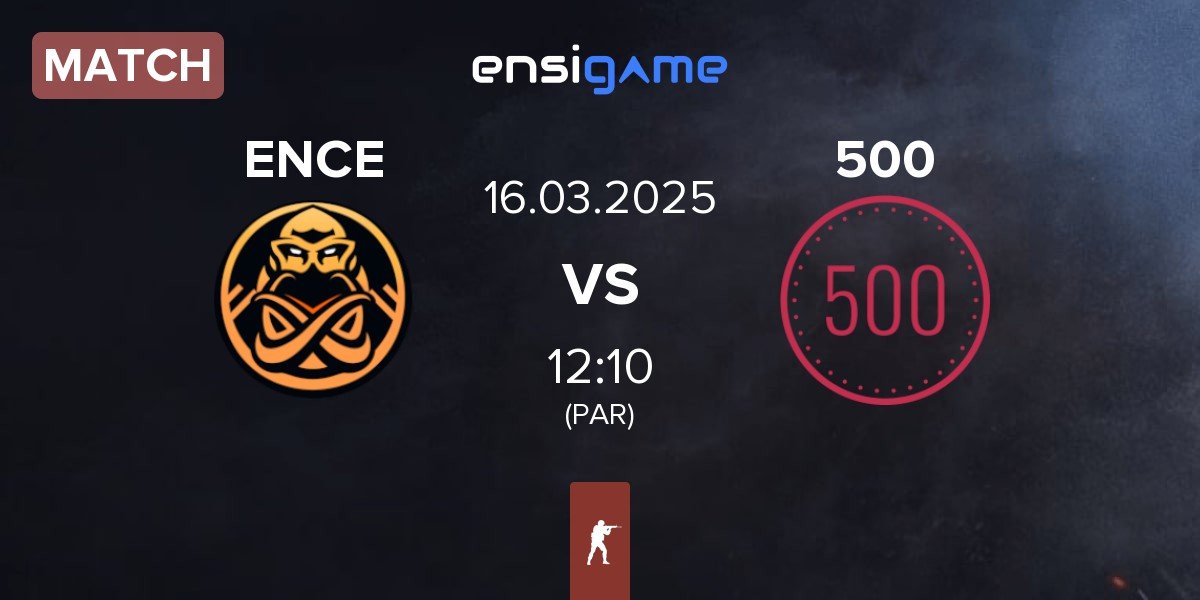 Match ENCE vs 500 | 16.03