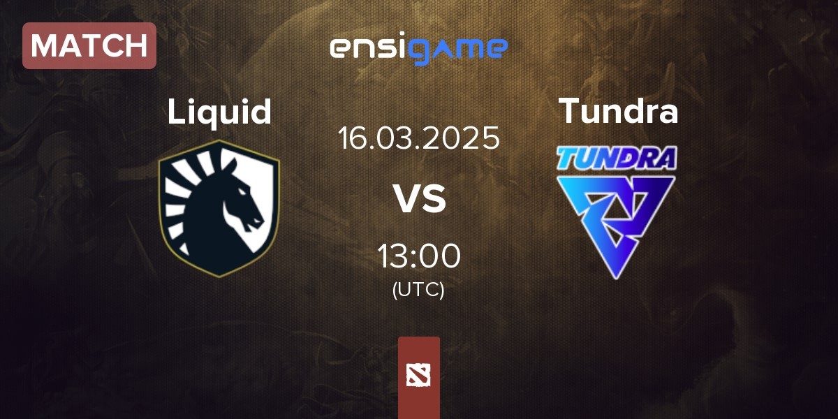 Match Team Liquid Liquid vs Tundra Esports Tundra | 16.03