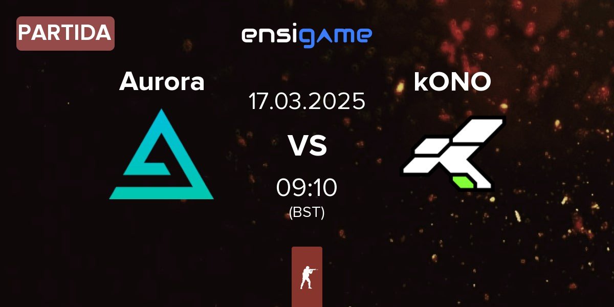 Partida Aurora Gaming Aurora vs kONO.ECF kONO | 17.03