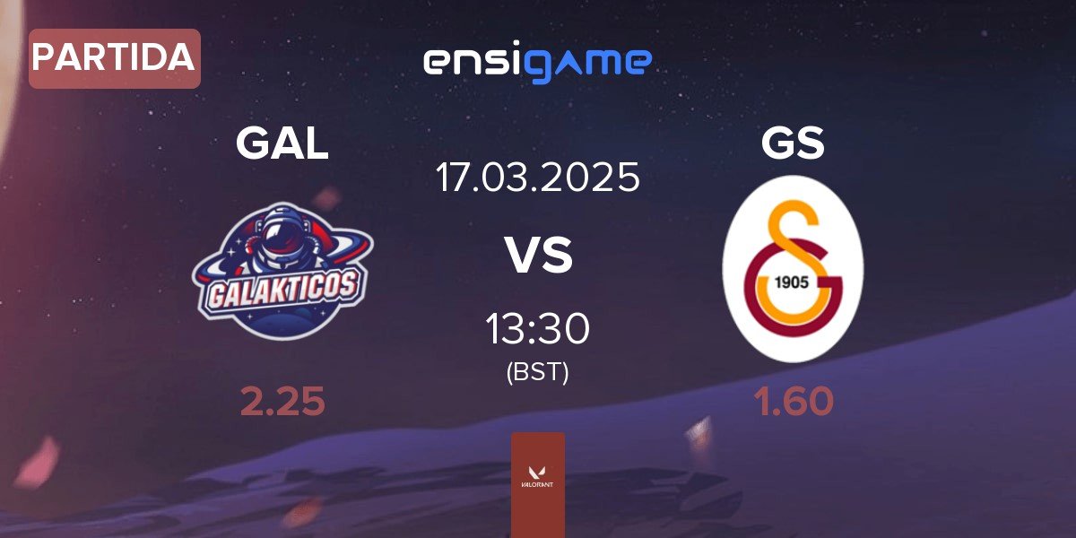 Partida Galakticos GAL vs Galatasaray Esports GS | 17.03