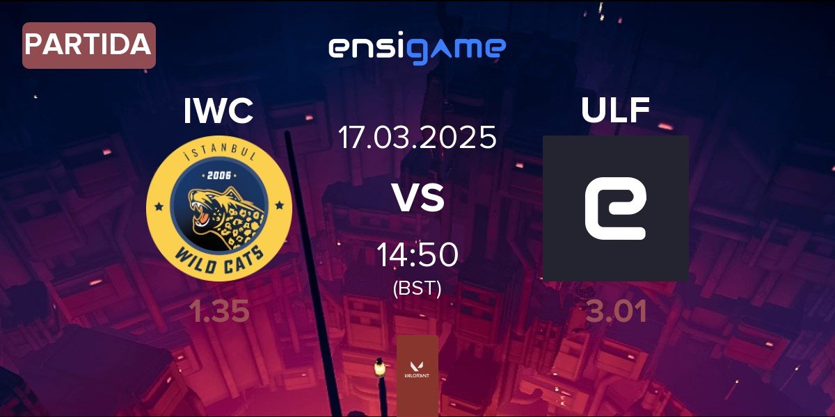 Partida Istanbul Wildcats IWC vs ULF Esports ULF | 17.03