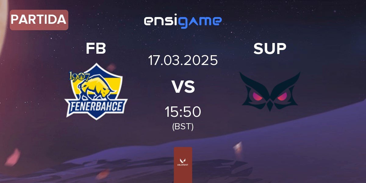 Partida Fenerbahçe Esports FB vs Papara SuperMassive SUP | 17.03