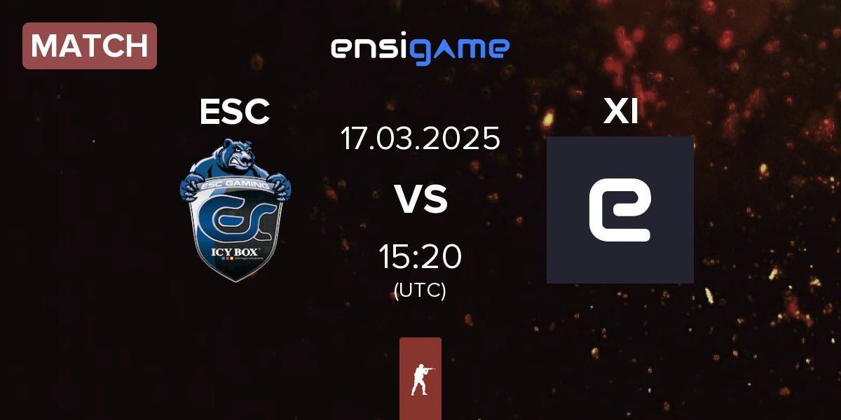 Match ESC Gaming ESC vs XI Esport XI | 17.03