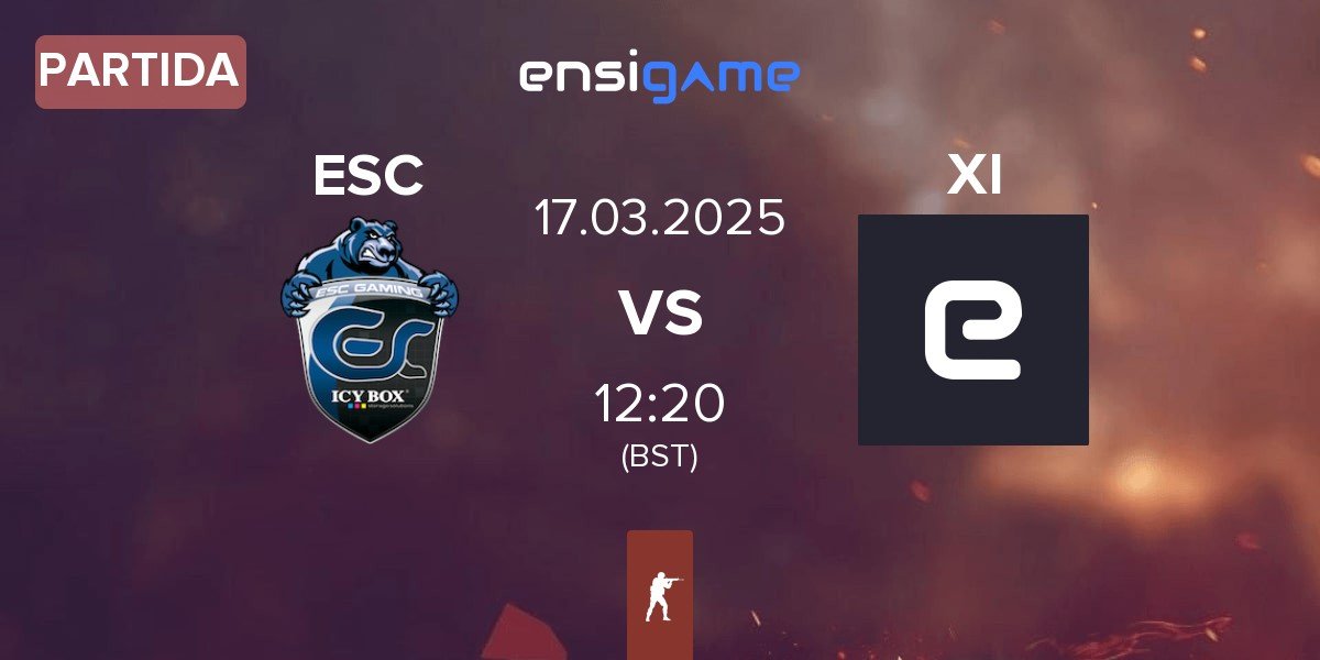 Partida ESC Gaming ESC vs XI Esport XI | 17.03