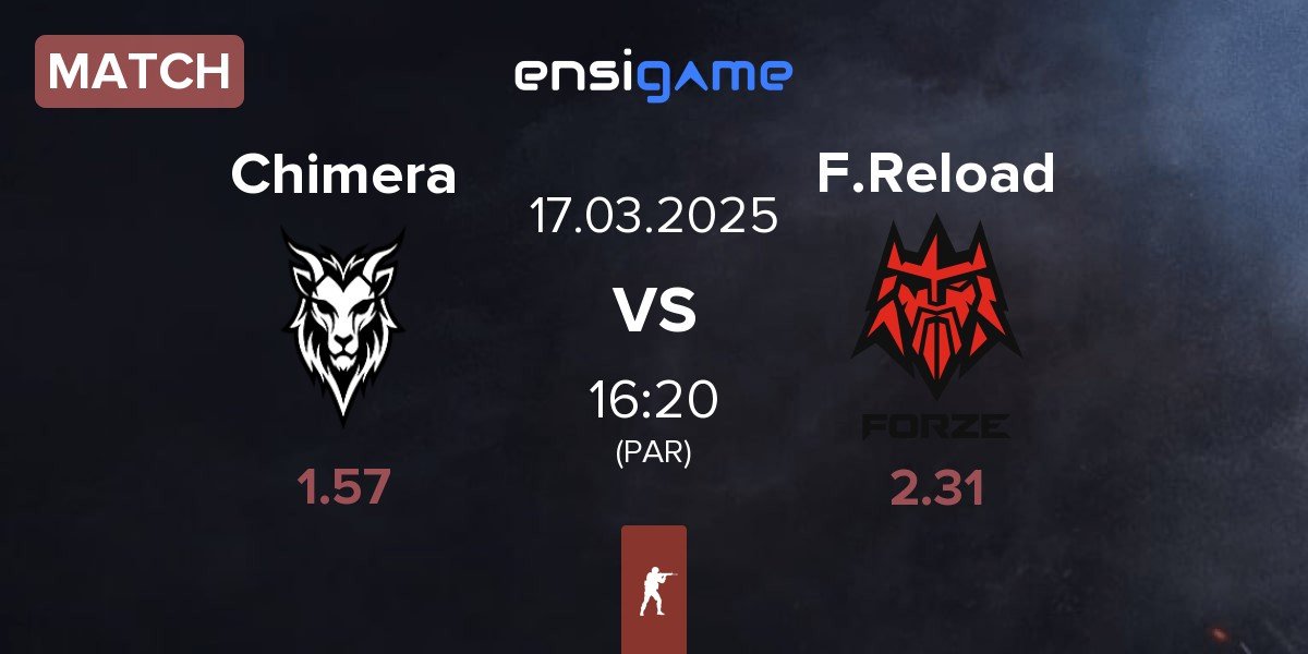 Match Chimera Esports Chimera vs FORZE Reload F.Reload | 17.03