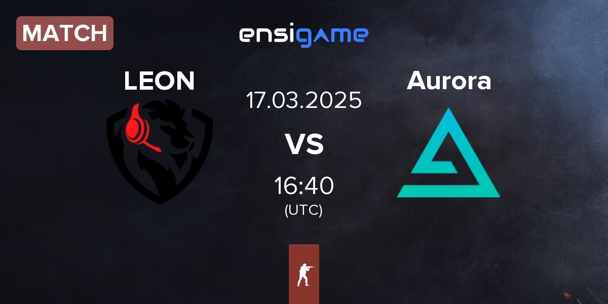 Match LEON Esports LEON vs Aurora Gaming Aurora | 17.03