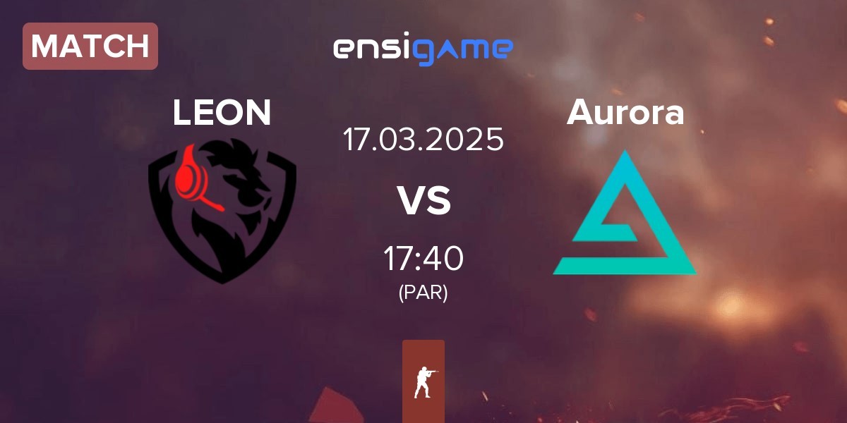 Match LEON Esports LEON vs Aurora Gaming Aurora | 17.03