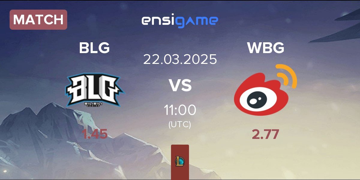 Match Bilibili Gaming BLG vs Weibo Gaming WBG | 22.03