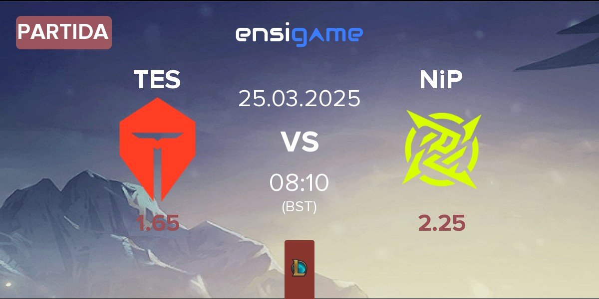 Partida TOP Esports TES vs Ninjas In Pyjamas NiP | 25.03