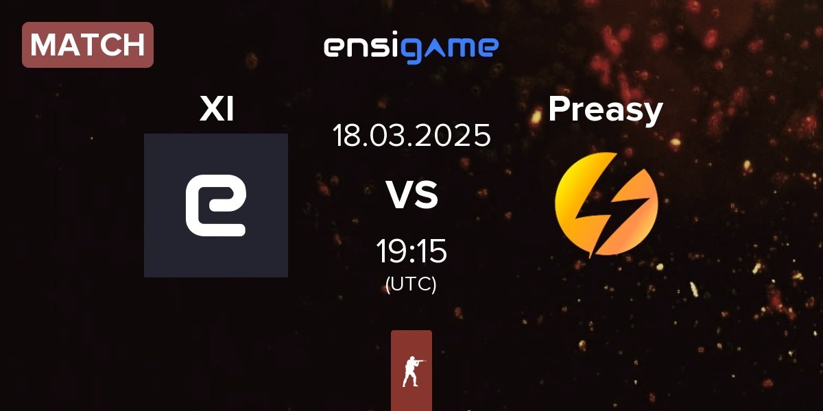 Match XI Esport XI vs Preasy Esport Preasy | 18.03