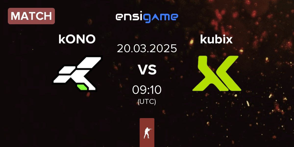 Match kONO.ECF kONO vs Kubix Esports kubix | 20.03