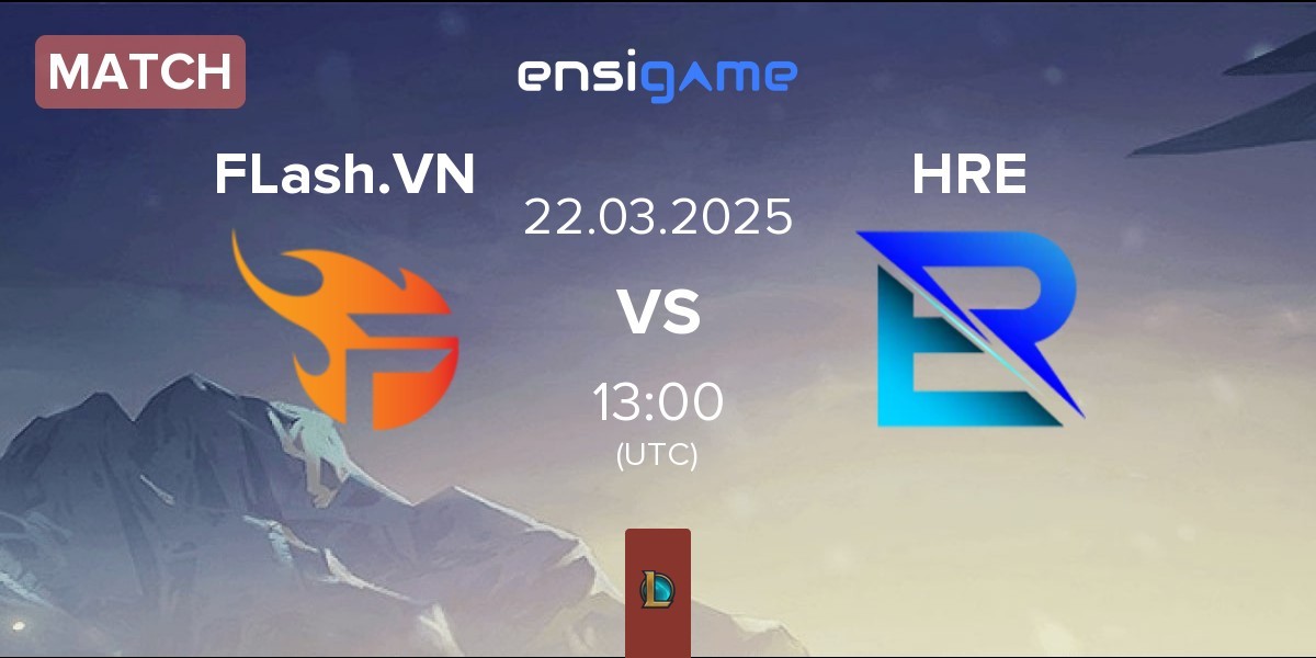 Match Team Flash VN FLash.VN vs Hanoi Rookies Esports HRE | 22.03