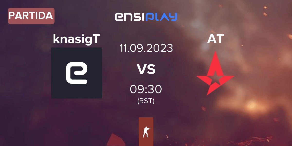 Partida knasigT vs Astralis Talent AT | 11.09