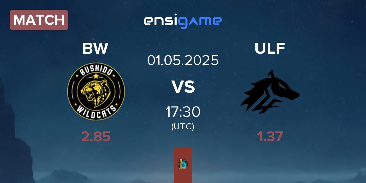 Match Bushido Wildcats BW vs ULF Esports ULF | 01.05