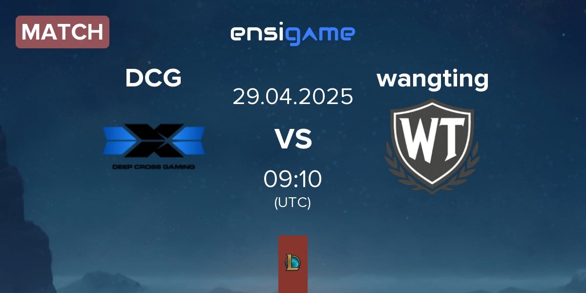 Match Deep Cross Gaming DCG vs wangting | 29.04