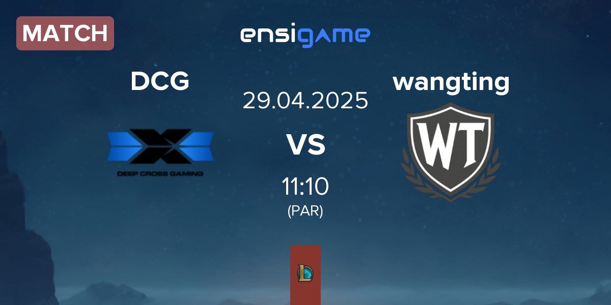 Match Deep Cross Gaming DCG vs wangting | 29.04