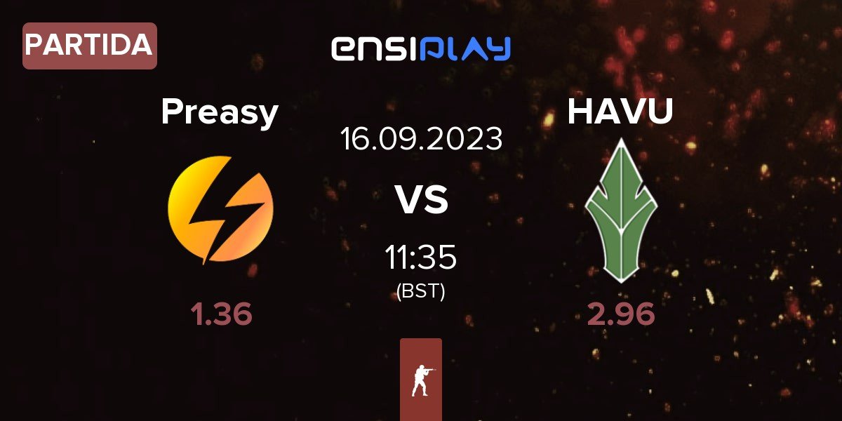 Partida Preasy Esport Preasy vs HAVU Gaming HAVU | 16.09