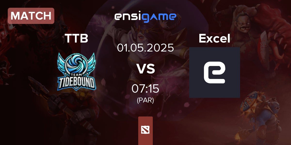 Match Team TideBound TTB vs Excel Esports Excel | 01.05