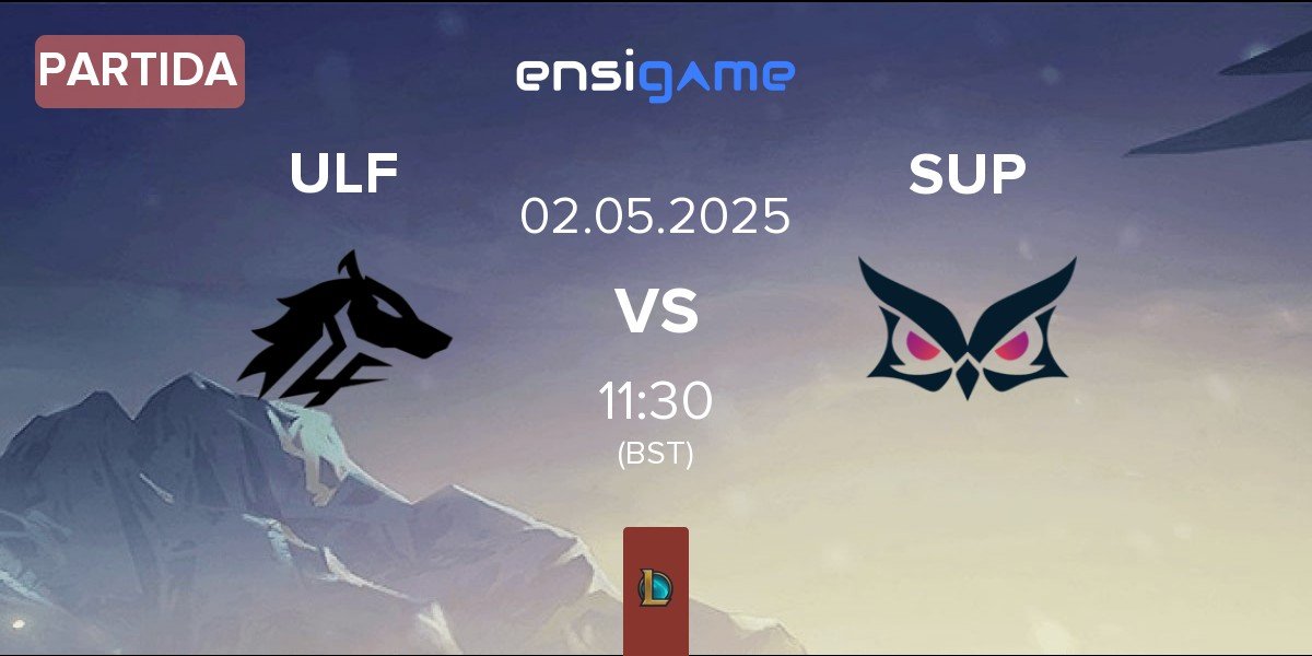 Partida ULF Esports ULF vs Papara SuperMassive SUP | 02.05