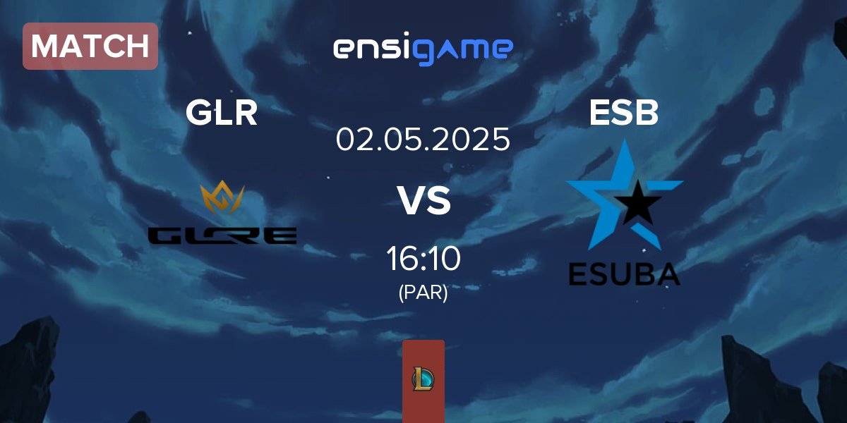 Match GLORE GLR vs eSuba ESB | 02.05