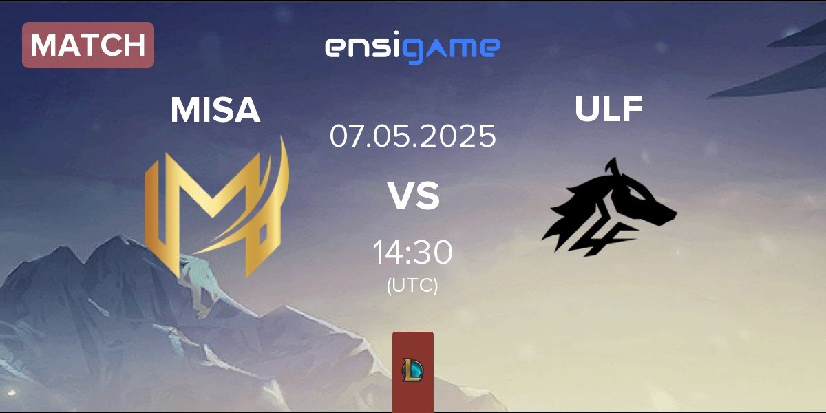Match Misa Esports MISA vs ULF Esports ULF | 07.05