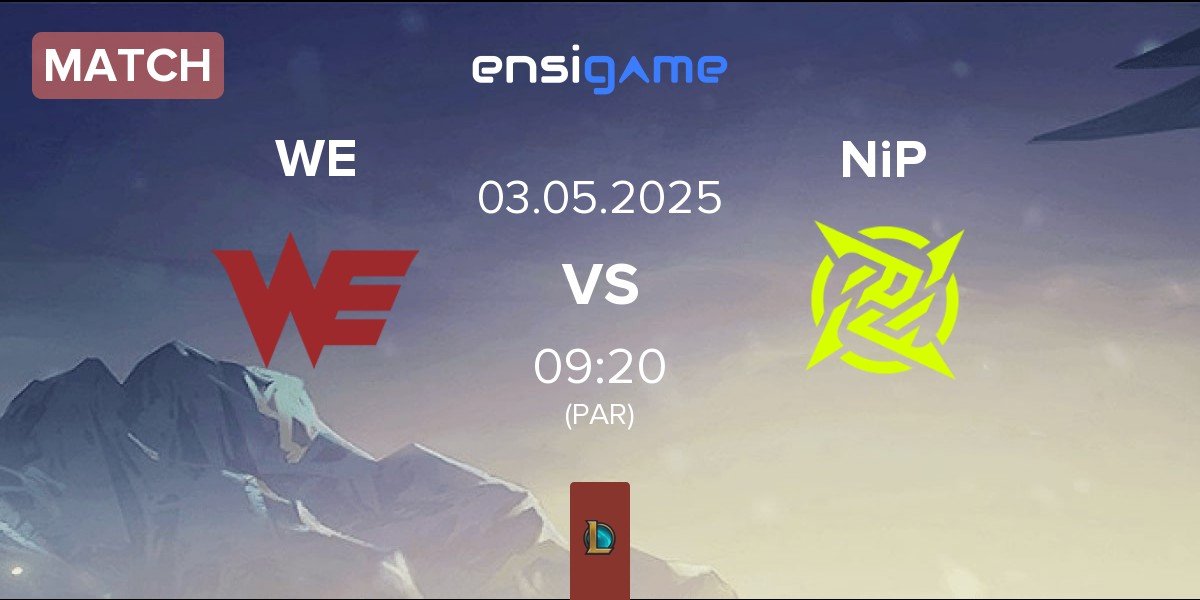 Match Team WE WE vs Ninjas In Pyjamas NiP | 03.05
