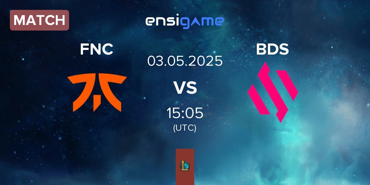 Match Fnatic FNC vs Team BDS BDS | 03.05