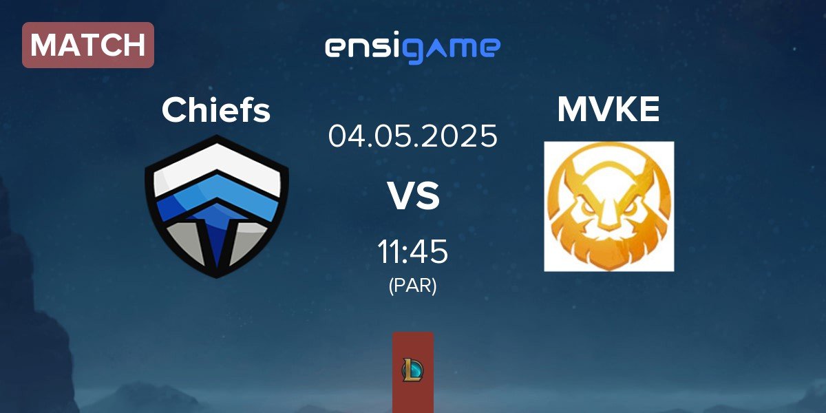 Match Chiefs eSports Club Chiefs vs MGN Vikings Esports MVKE | 04.05
