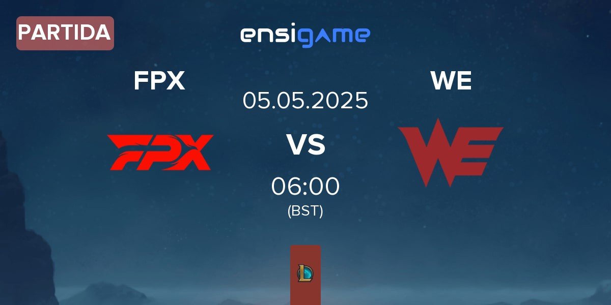 Partida FunPlus Phoenix FPX vs Team WE WE | 05.05