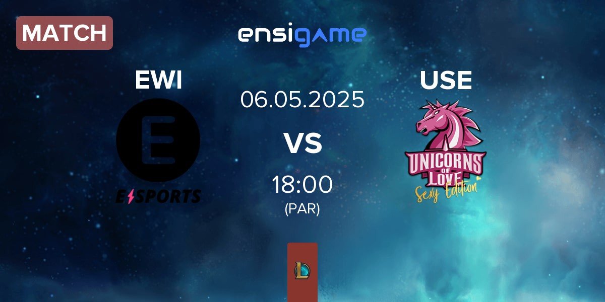 Match E WIE EINFACH E-SPORTS EWI vs Unicorns of Love Sexy Edition USE | 06.05