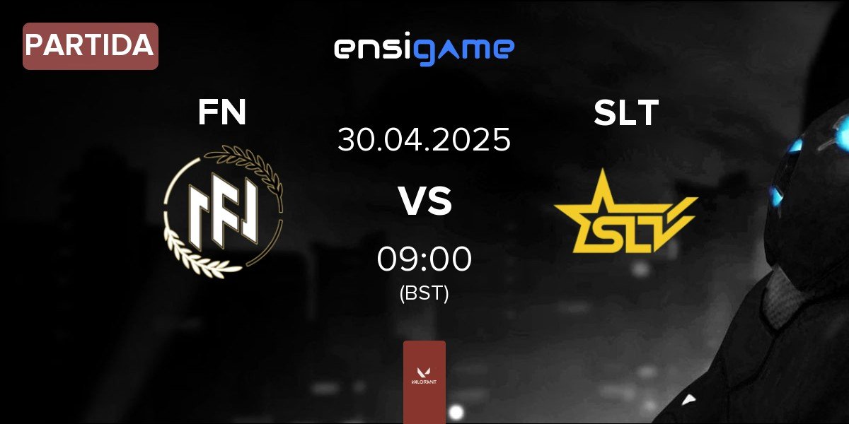 Partida FN Esports FN vs SLT | 30.04