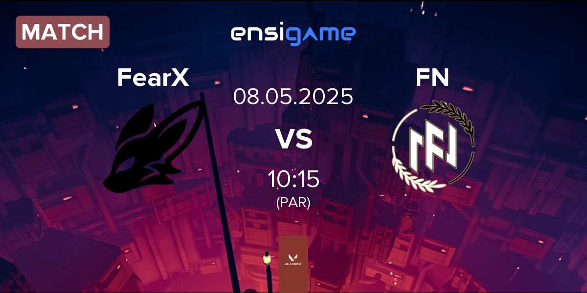 Match FearX vs FN Esports FN | 08.05