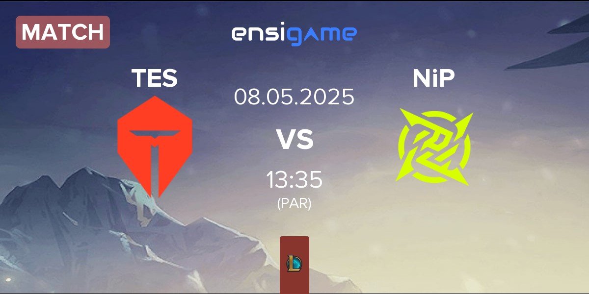 Match TOP Esports TES vs Ninjas In Pyjamas NiP | 08.05