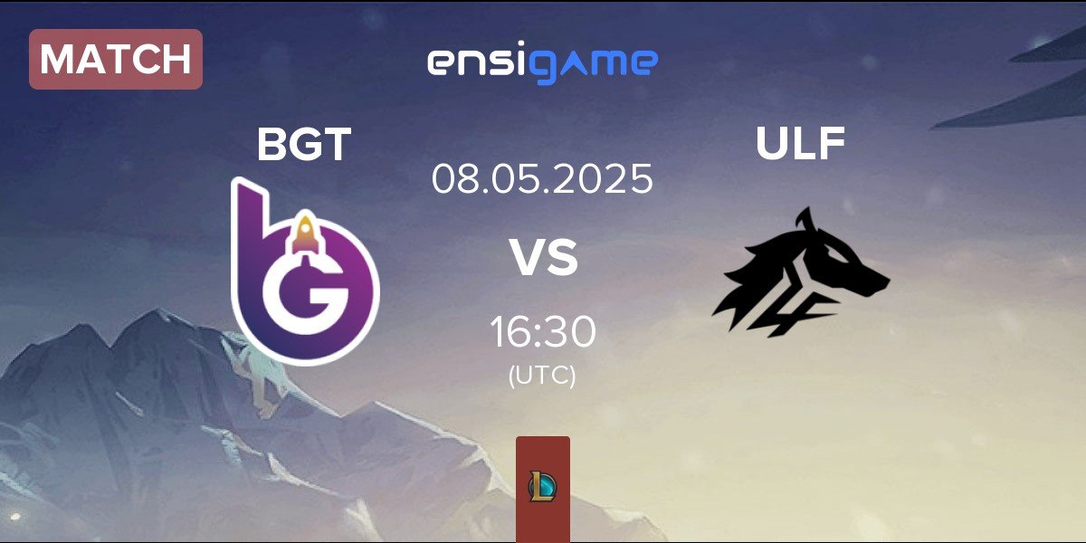 Match BoostGate Esports BGT vs ULF Esports ULF | 08.05
