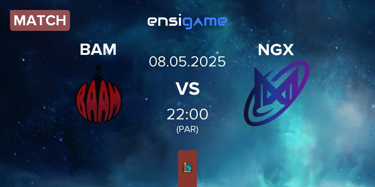 Match Baam Esports BAM vs Nigma Galaxy NGX | 08.05