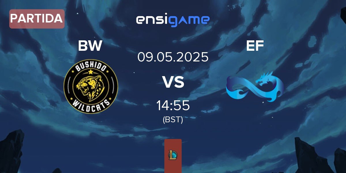 Partida Bushido Wildcats BW vs Eternal Fire EF | 09.05