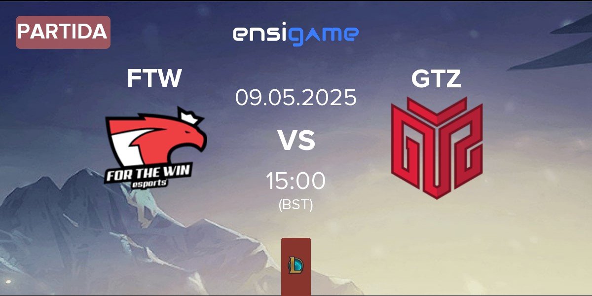 Partida For The Win Esports FTW vs GTZ Esports GTZ | 09.05