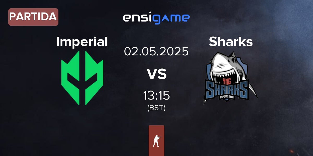 Partida Imperial Esports Imperial vs Sharks Esports Sharks | 02.05
