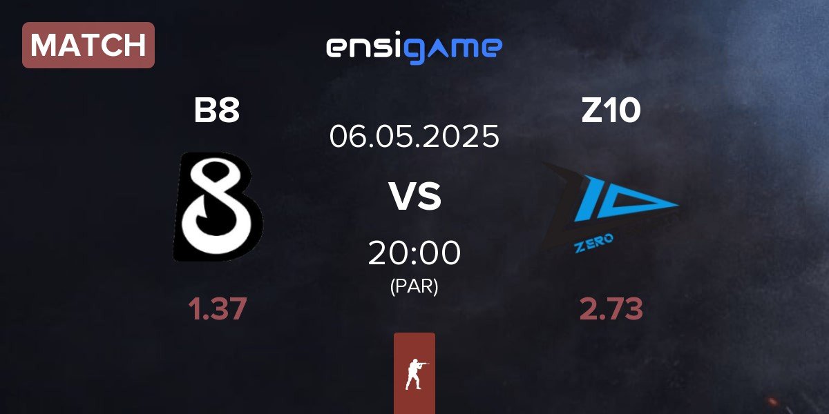 Match B8 vs Zero Tenacity Z10 | 06.05