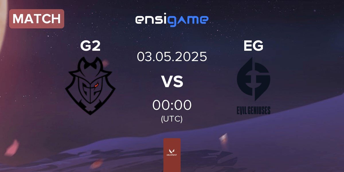 Match G2 Esports G2 vs Evil Geniuses EG | 02.05