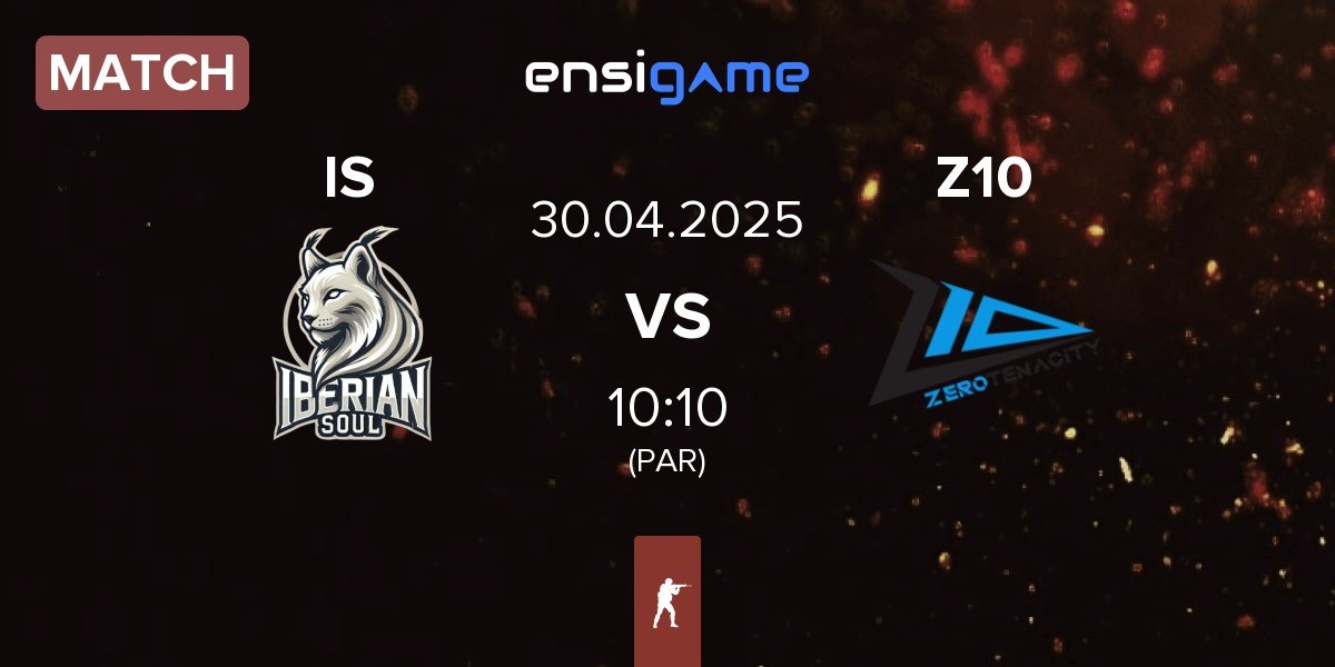 Match Iberian Soul IS vs Zero Tenacity Z10 | 30.04