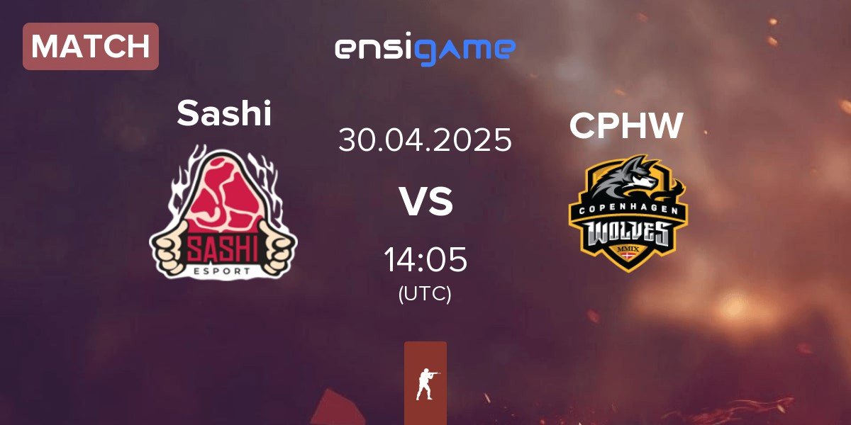 Match Sashi Esport Sashi vs Copenhagen Wolves CPHW | 30.04