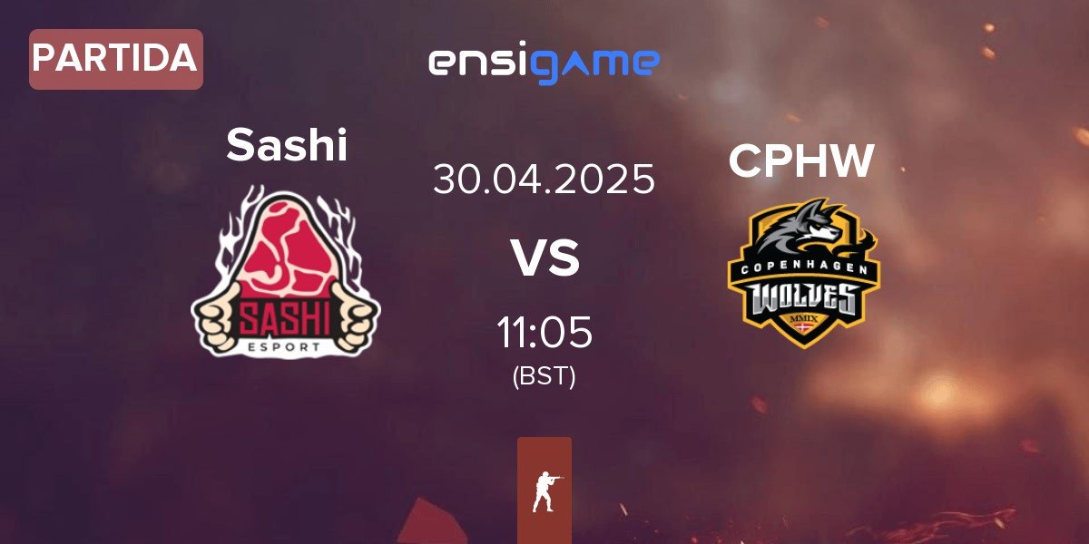 Partida Sashi Esport Sashi vs Copenhagen Wolves CPHW | 30.04