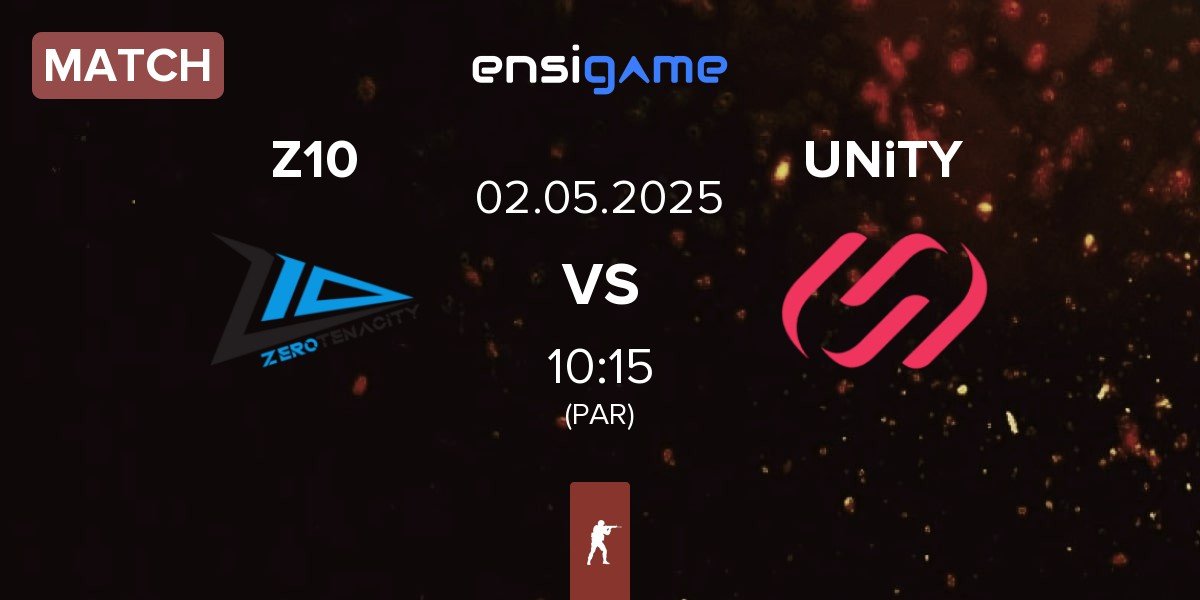 Match Zero Tenacity Z10 vs UNiTY Esports UNiTY | 02.05