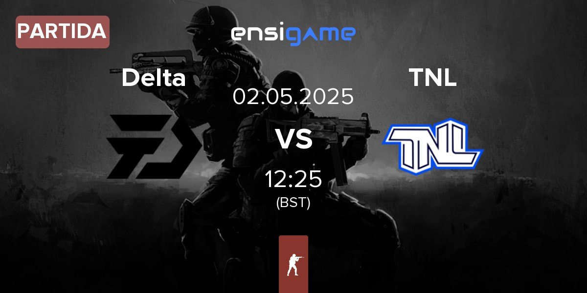 Partida Delta vs TEAM NEXT LEVEL TNL | 02.05