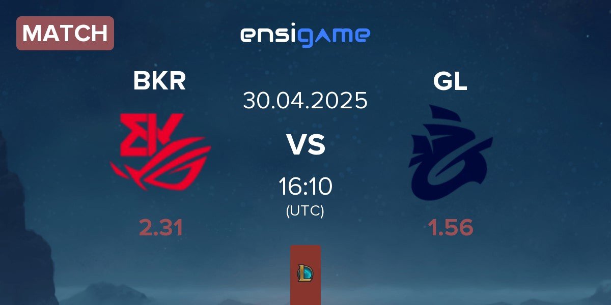 Match BK ROG Esports BKR vs Galions GL | 30.04