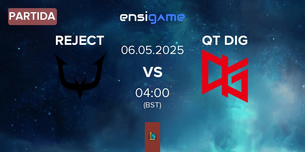 Partida REJECT vs QT DIG | 06.05