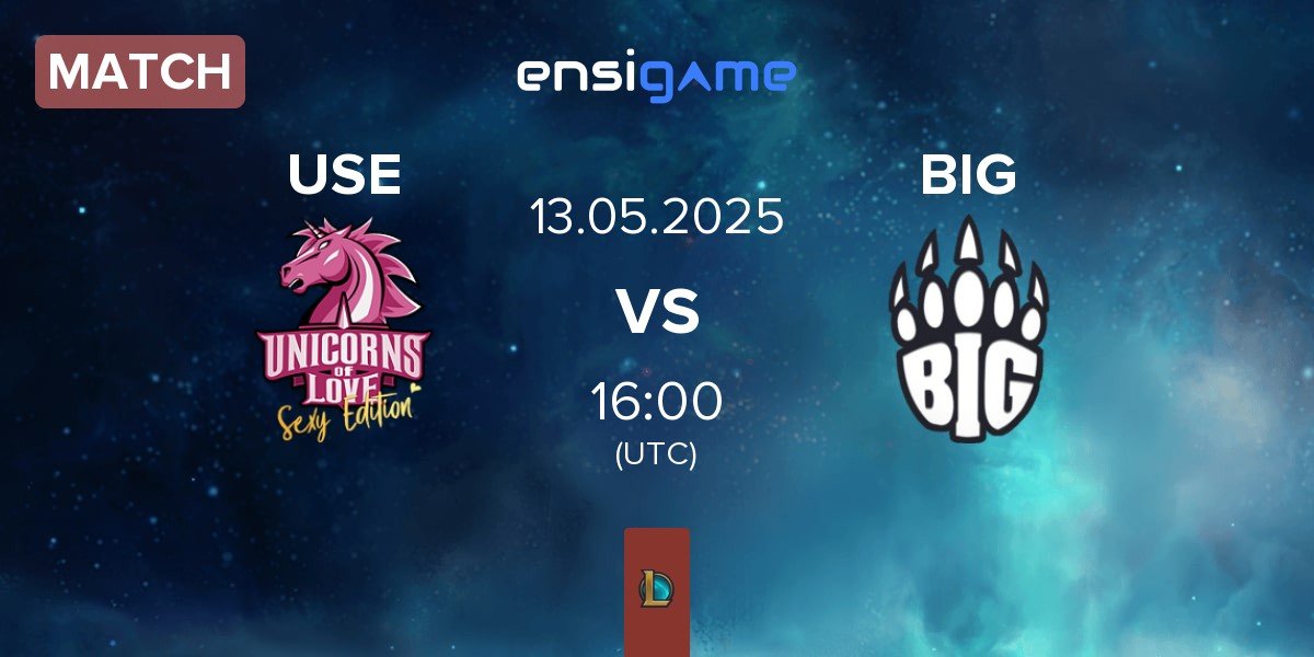 Match Unicorns of Love Sexy Edition USE vs Berlin International Gaming BIG | 13.05
