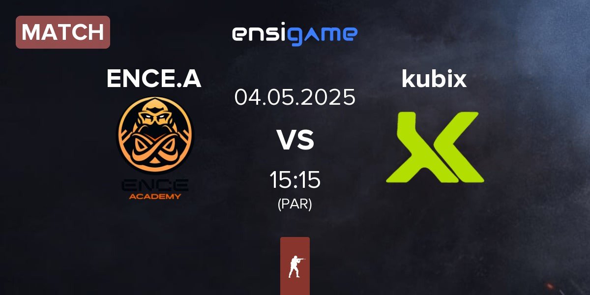 Match ENCE Academy ENCE.A vs Kubix Esports kubix | 04.05