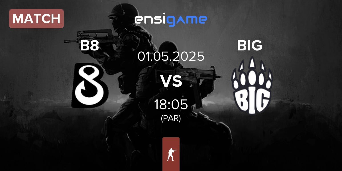 Match B8 vs BIG  | 01.05